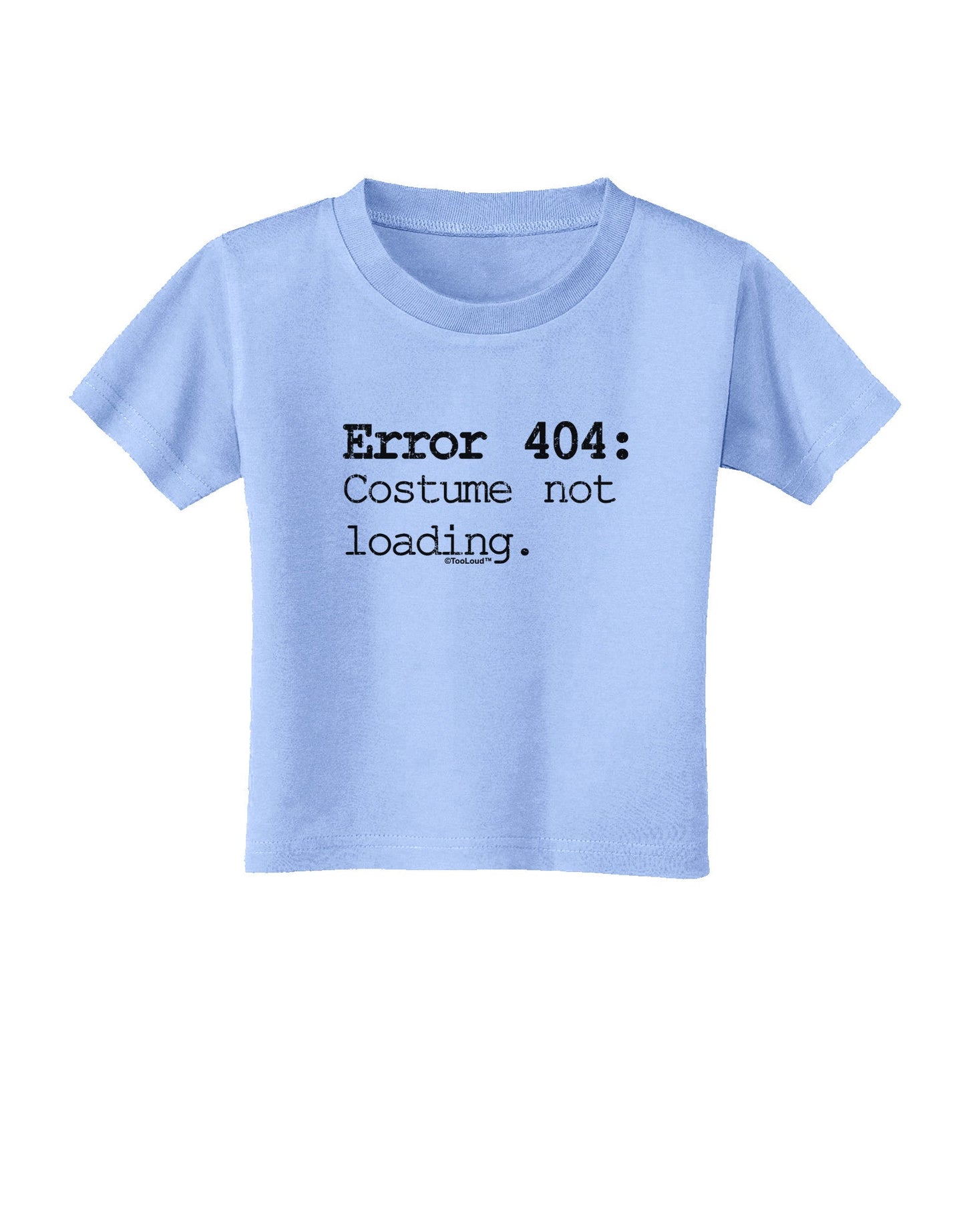 Error 404 Costume Distressed Toddler T-Shirt-Toddler T-Shirt-TooLoud-Aquatic-Blue-2T-Davson Sales