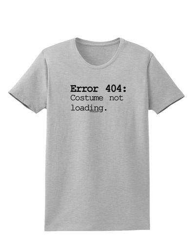 Error 404 Costume Womens T-Shirt-Womens T-Shirt-TooLoud-AshGray-X-Small-Davson Sales