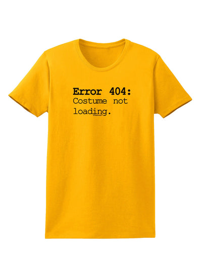 Error 404 Costume Womens T-Shirt-Womens T-Shirt-TooLoud-Gold-X-Small-Davson Sales