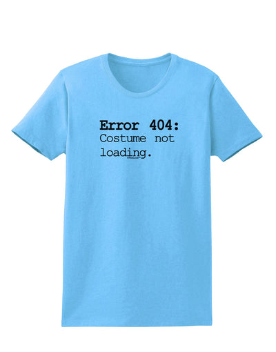 Error 404 Costume Womens T-Shirt-Womens T-Shirt-TooLoud-Aquatic-Blue-X-Small-Davson Sales