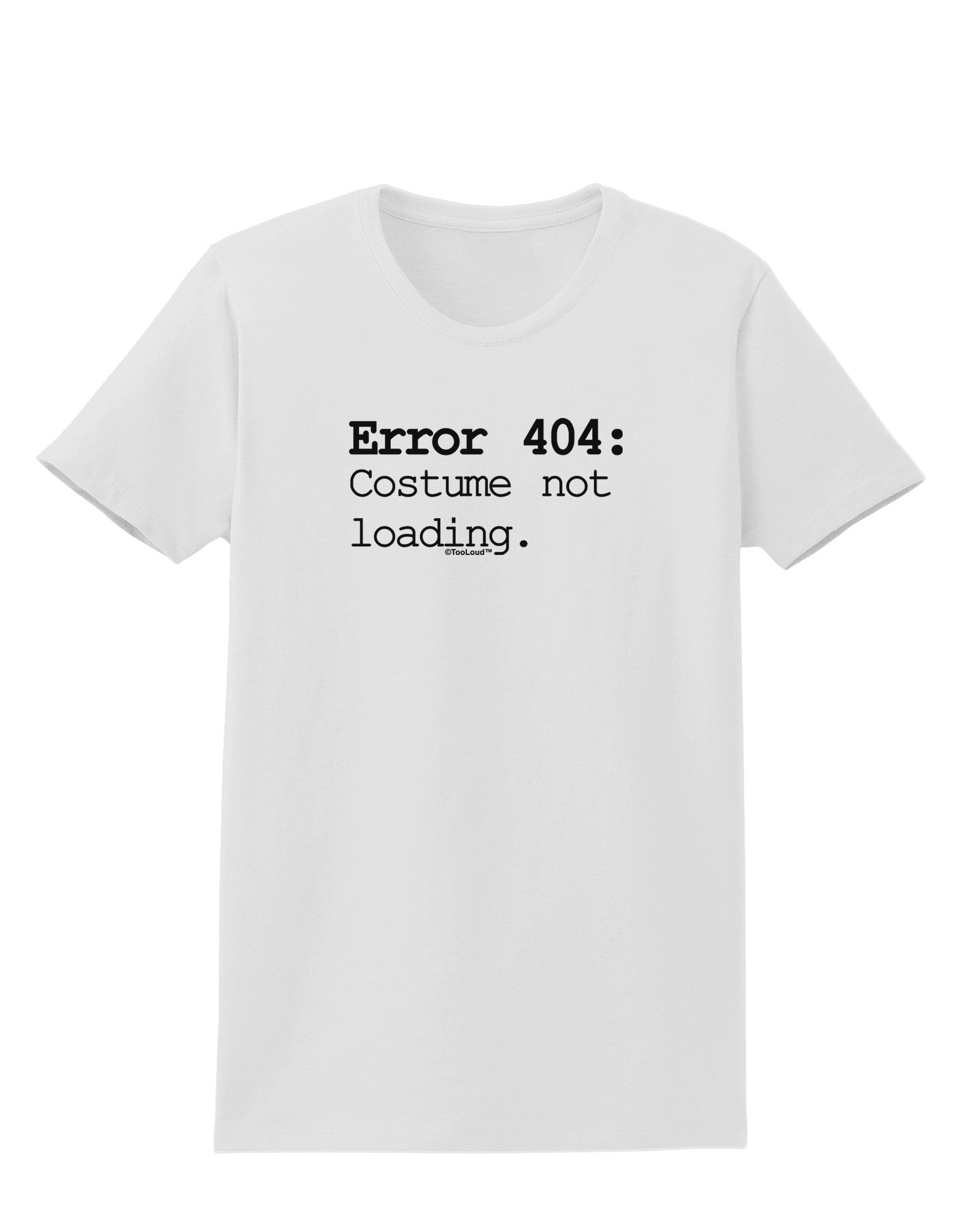Error 404 Costume Womens T-Shirt-Womens T-Shirt-TooLoud-White-X-Small-Davson Sales