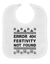 Error 404 Festivity Not Found Baby Bib by