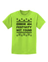 Error 404 Festivity Not Found Childrens T-Shirt-Childrens T-Shirt-TooLoud-Lime-Green-X-Small-Davson Sales