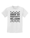 Error 404 Festivity Not Found Childrens T-Shirt-Childrens T-Shirt-TooLoud-White-X-Small-Davson Sales