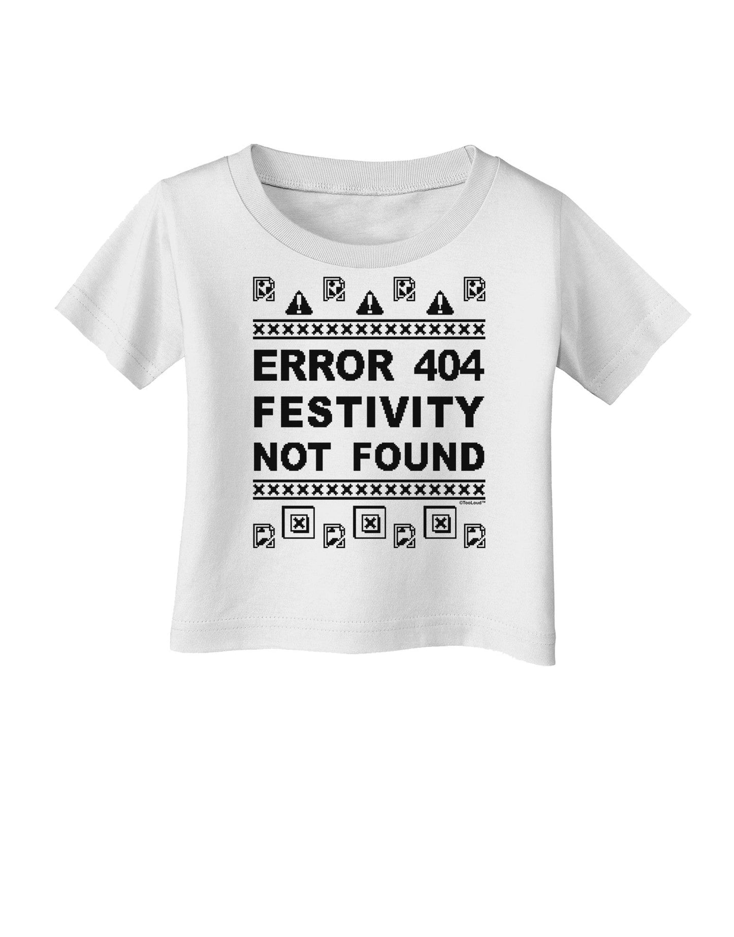 Error 404 Festivity Not Found Infant T-Shirt-Infant T-Shirt-TooLoud-White-06-Months-Davson Sales