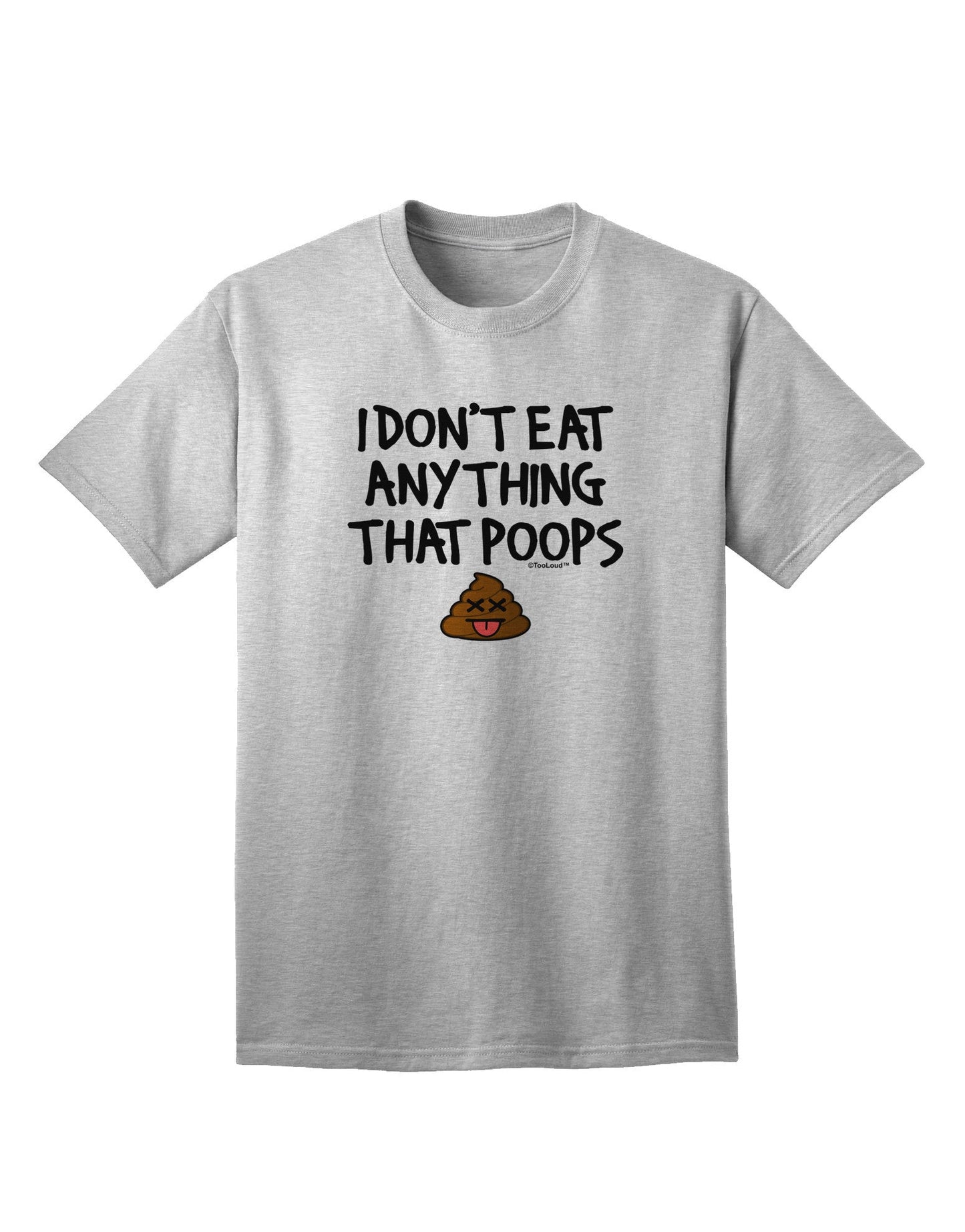 Ethical Lifestyle Statement: I Don't Eat Anything That Poops - Adult T-Shirt Collection-Mens T-shirts-TooLoud-AshGray-Small-Davson Sales