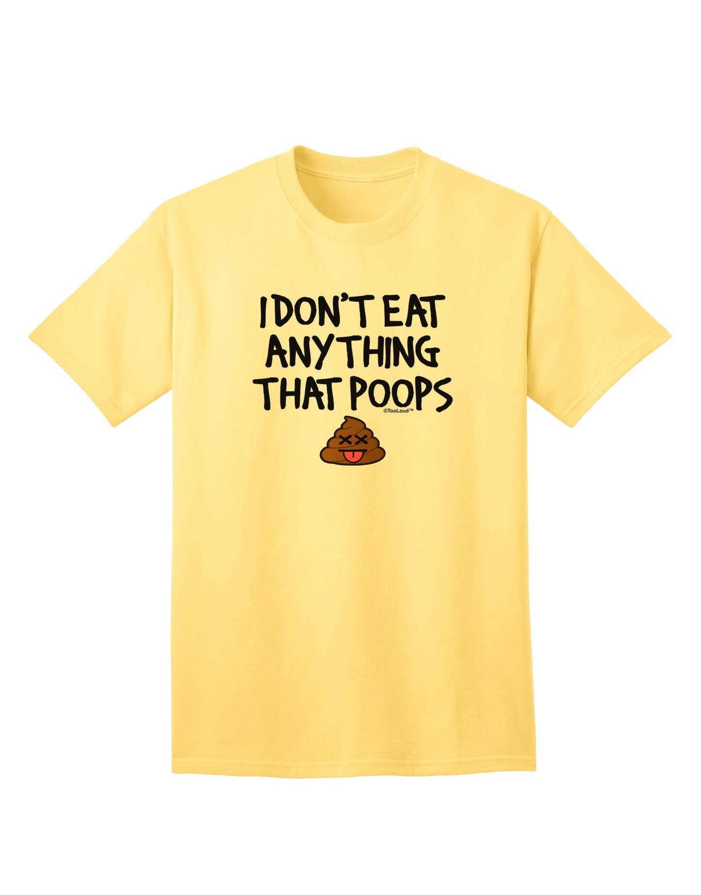 Ethical Lifestyle Statement: I Don't Eat Anything That Poops - Adult T-Shirt Collection-Mens T-shirts-TooLoud-Yellow-Small-Davson Sales