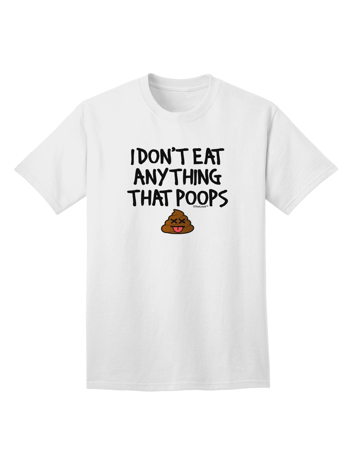 Ethical Lifestyle Statement: I Don't Eat Anything That Poops - Adult T-Shirt Collection-Mens T-shirts-TooLoud-White-Small-Davson Sales