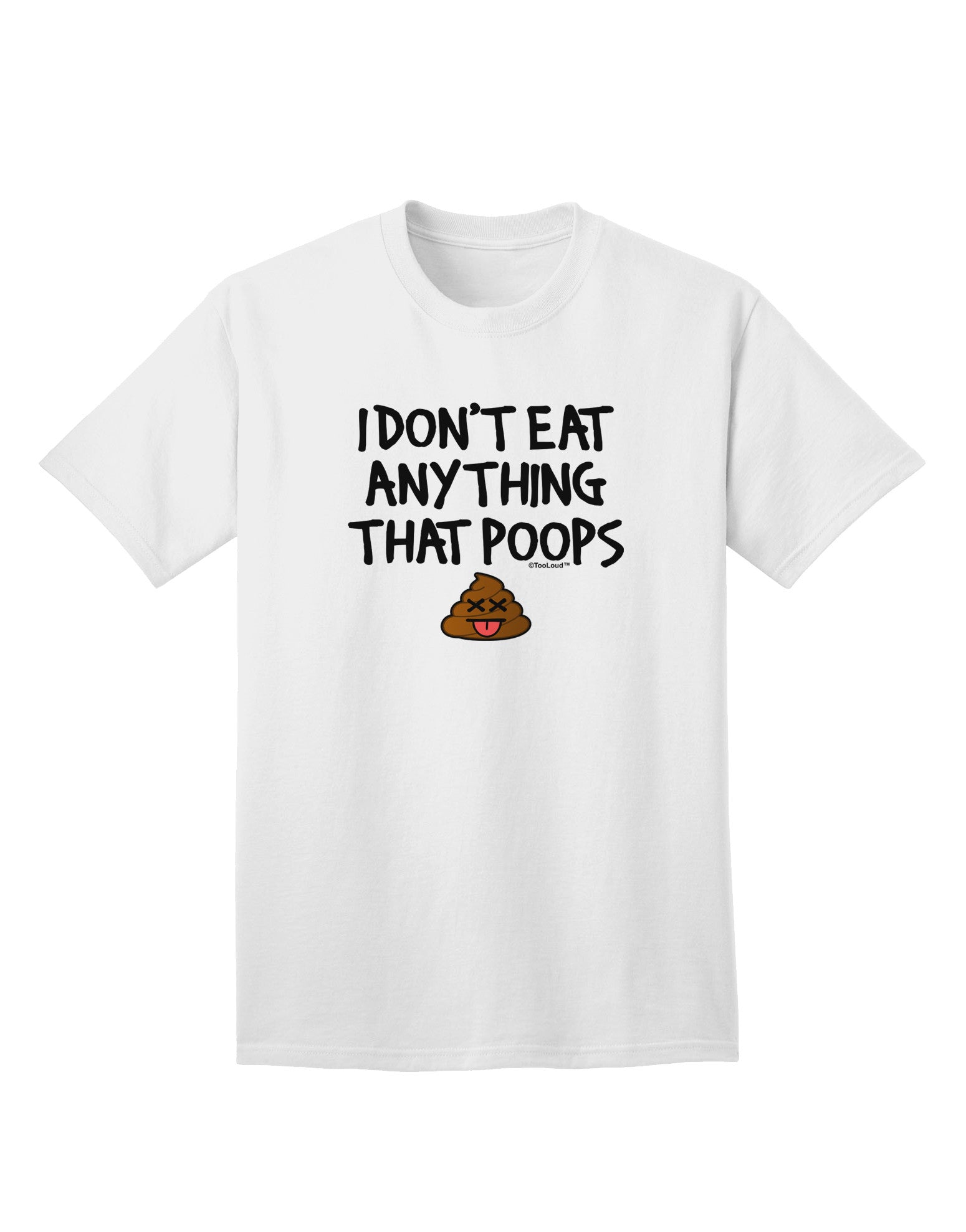 Ethical Lifestyle Statement: I Don't Eat Anything That Poops - Adult T-Shirt Collection-Mens T-shirts-TooLoud-White-Small-Davson Sales