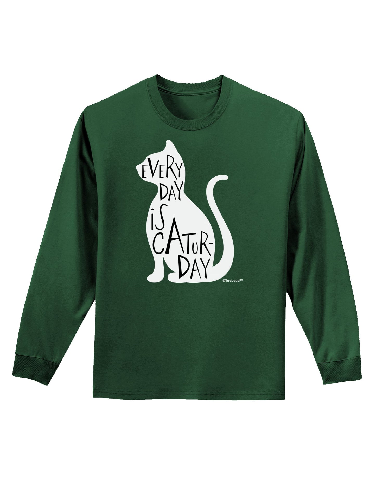 Every Day Is Caturday Cat Silhouette Adult Long Sleeve Dark T-Shirt by TooLoud-TooLoud-Dark-Green-Small-Davson Sales