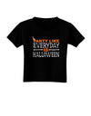 Everyday Is Halloween Toddler T-Shirt Dark-Toddler T-Shirt-TooLoud-Black-2T-Davson Sales