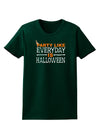 Everyday Is Halloween Womens Dark T-Shirt-TooLoud-Forest-Green-Small-Davson Sales