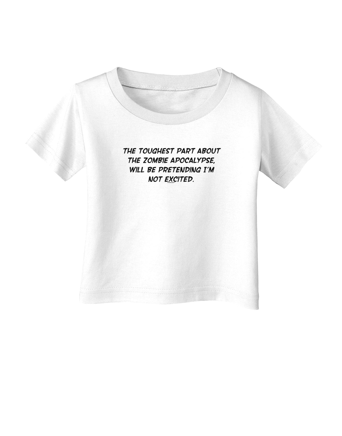 Excited About the Zombie Apocalypse Infant T-Shirt-Infant T-Shirt-TooLoud-White-06-Months-Davson Sales