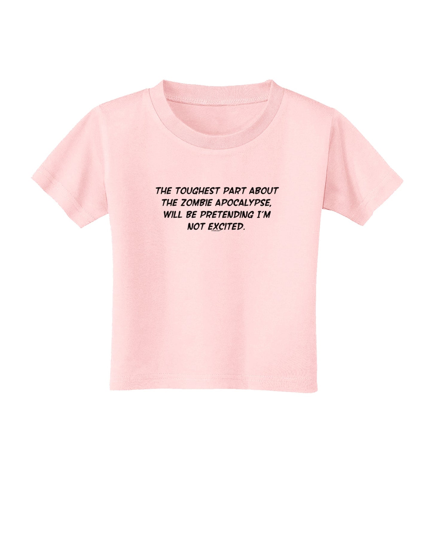 Excited About the Zombie Apocalypse Toddler T-Shirt-Toddler T-Shirt-TooLoud-Light-Pink-2T-Davson Sales