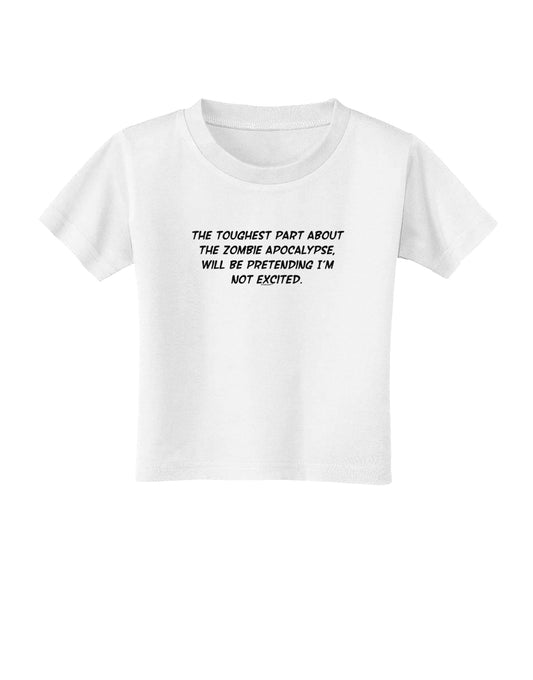 Excited About the Zombie Apocalypse Toddler T-Shirt-Toddler T-Shirt-TooLoud-White-2T-Davson Sales