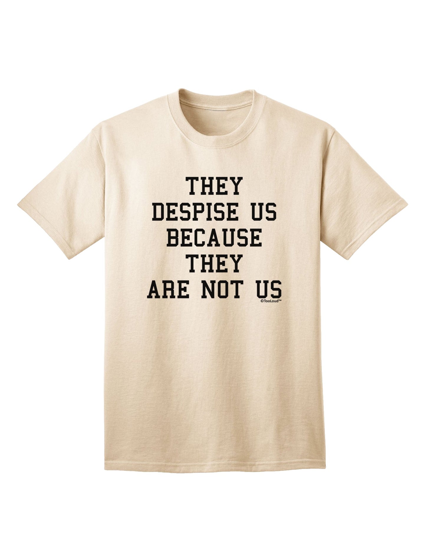 Exclusive Adult T-Shirt - They Despise Us Because They Are Not Us by TooLoud-Mens T-shirts-TooLoud-Natural-Small-Davson Sales