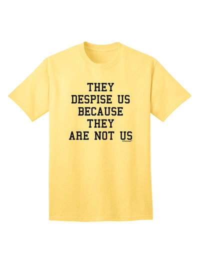 Exclusive Adult T-Shirt - They Despise Us Because They Are Not Us by TooLoud-Mens T-shirts-TooLoud-Yellow-Small-Davson Sales