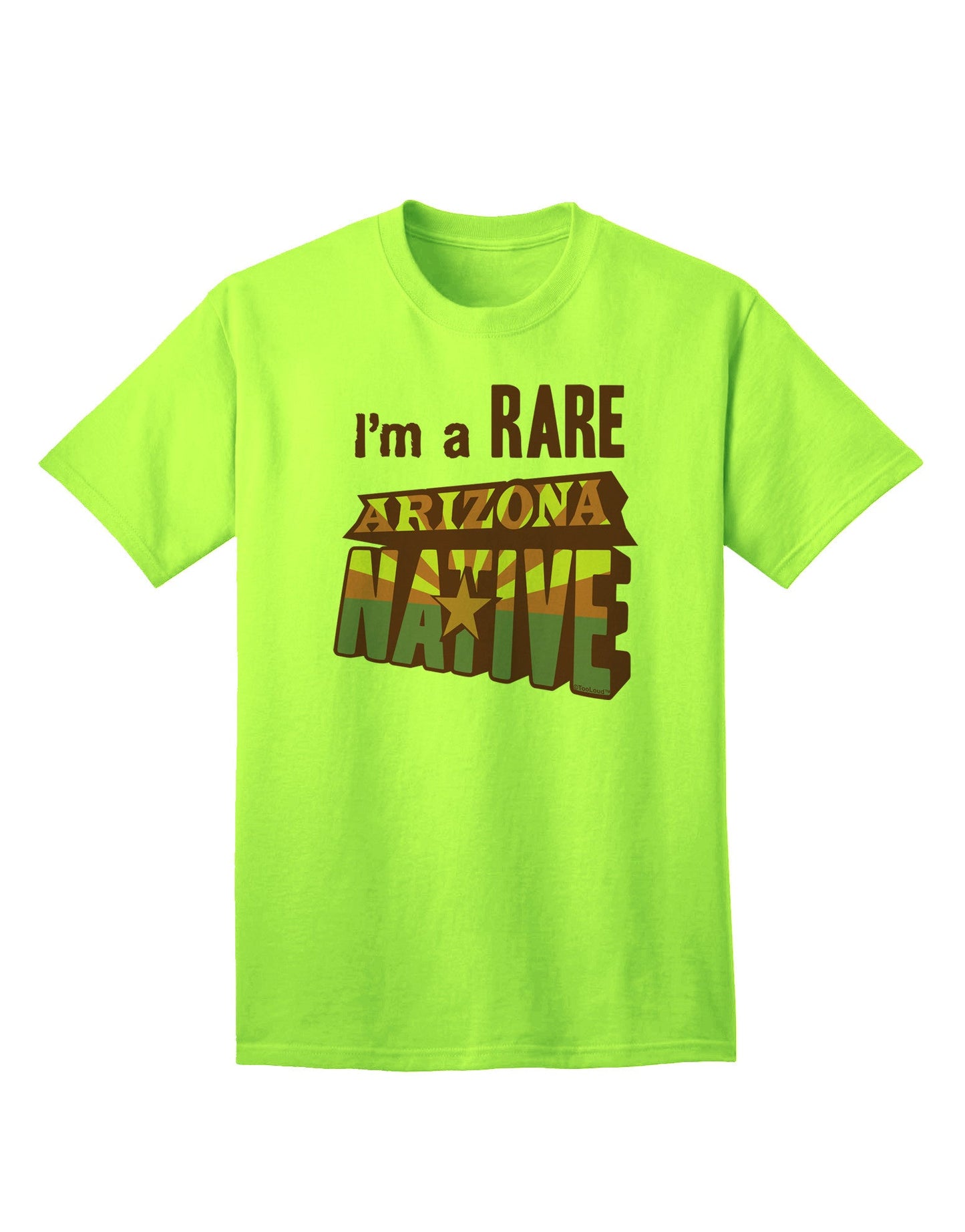Exclusive Collection: 'I'm a Rare Arizona Native' Adult T-Shirt-Mens T-shirts-TooLoud-Neon-Green-Small-Davson Sales