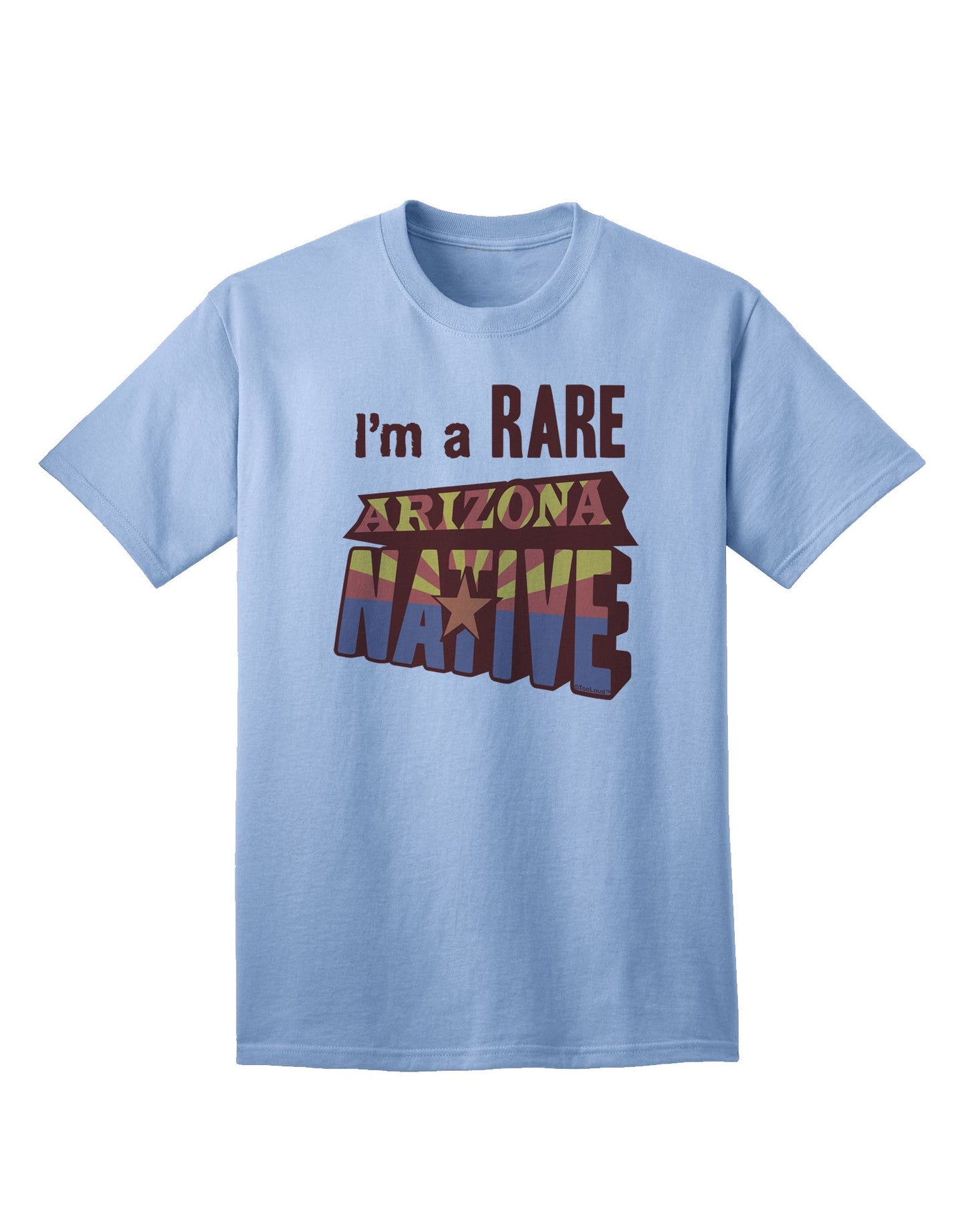 Exclusive Collection: 'I'm a Rare Arizona Native' Adult T-Shirt-Mens T-shirts-TooLoud-Light-Blue-Small-Davson Sales