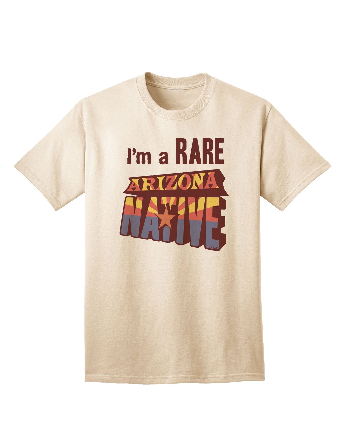 Exclusive Collection: 'I'm a Rare Arizona Native' Adult T-Shirt-Mens T-shirts-TooLoud-Natural-Small-Davson Sales