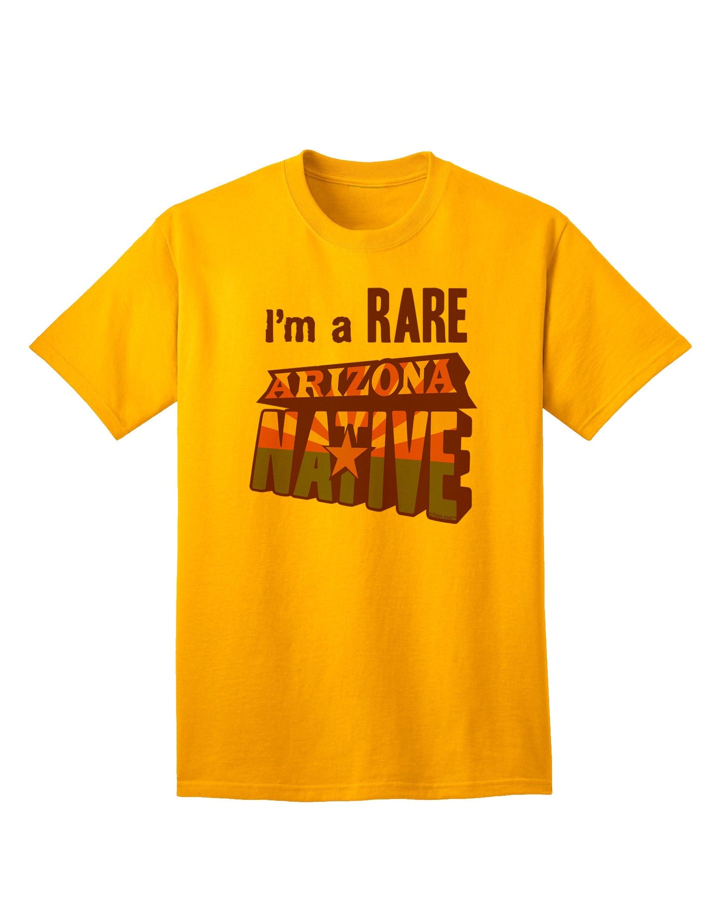 Exclusive Collection: 'I'm a Rare Arizona Native' Adult T-Shirt-Mens T-shirts-TooLoud-Gold-Small-Davson Sales