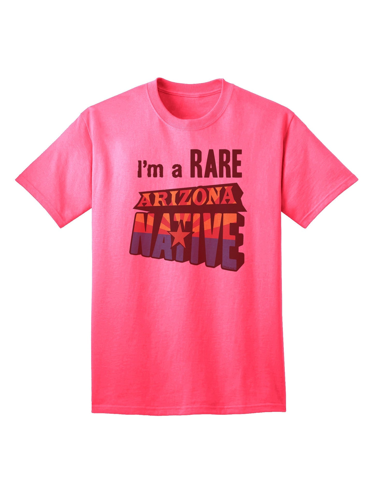 Exclusive Collection: 'I'm a Rare Arizona Native' Adult T-Shirt-Mens T-shirts-TooLoud-Neon-Pink-Small-Davson Sales