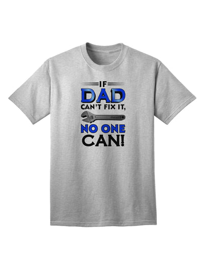 Expertly Crafted 'If Dad Can't Fix It' Adult T-Shirt - Perfect for DIY Enthusiasts-Mens T-shirts-TooLoud-AshGray-Small-Davson Sales