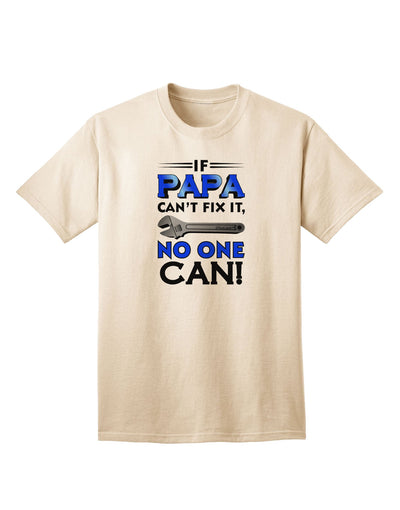 Expertly Crafted 'If Papa Can't Fix It' Adult T-Shirt - A Perfect Gift for DIY Enthusiasts-Mens T-shirts-TooLoud-Natural-Small-Davson Sales