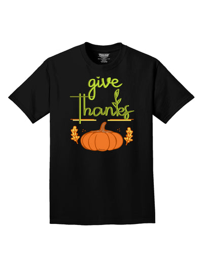 Give Thanks Dark Adult Dark T-Shirt Black 4XL Tooloud