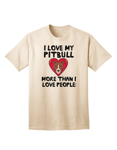 Express Your Affection: Love Pitbull More Than People - Adult T-Shirt Collection-Mens T-shirts-TooLoud-Natural-Small-Davson Sales