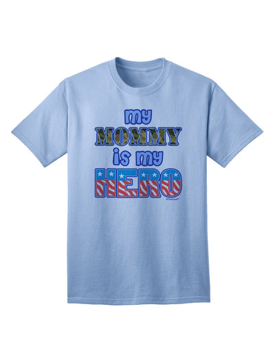 Express Your Gratitude with the My Mommy is My Hero Adult T-Shirt by TooLoud-Mens T-shirts-TooLoud-Light-Blue-Small-Davson Sales