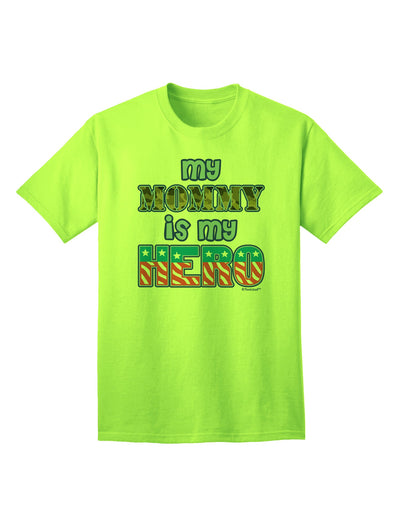 Express Your Gratitude with the My Mommy is My Hero Adult T-Shirt by TooLoud-Mens T-shirts-TooLoud-Neon-Green-Small-Davson Sales