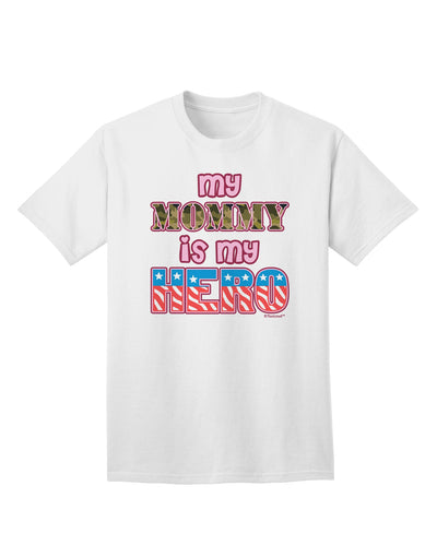 Express Your Gratitude with the My Mommy is My Hero Armed Forces Pink Adult T-Shirt by TooLoud-Mens T-shirts-TooLoud-White-Small-Davson Sales