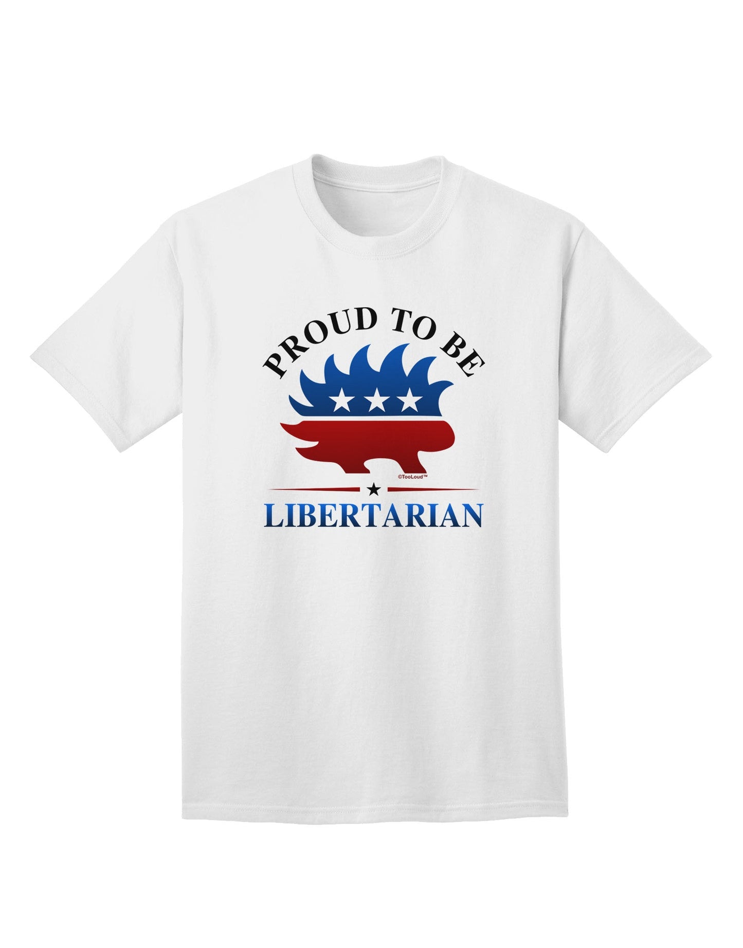Express Your Ideals: Proud To Be Libertarian Adult T-Shirt Collection-Mens T-shirts-TooLoud-White-Small-Davson Sales