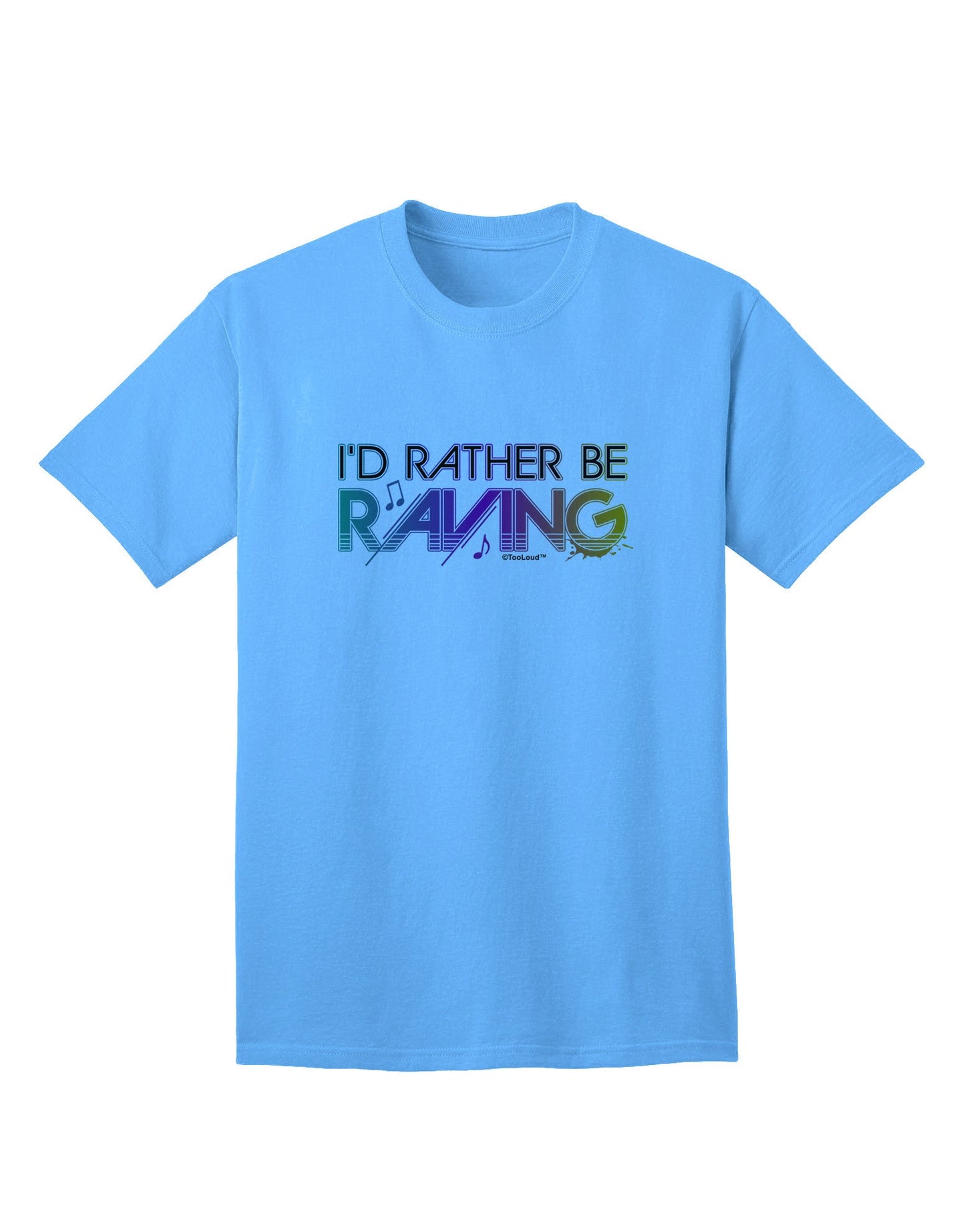 Express Your Passion: I'd Rather Be Raving Adult T-Shirt Collection-Mens T-shirts-TooLoud-Aquatic-Blue-Small-Davson Sales