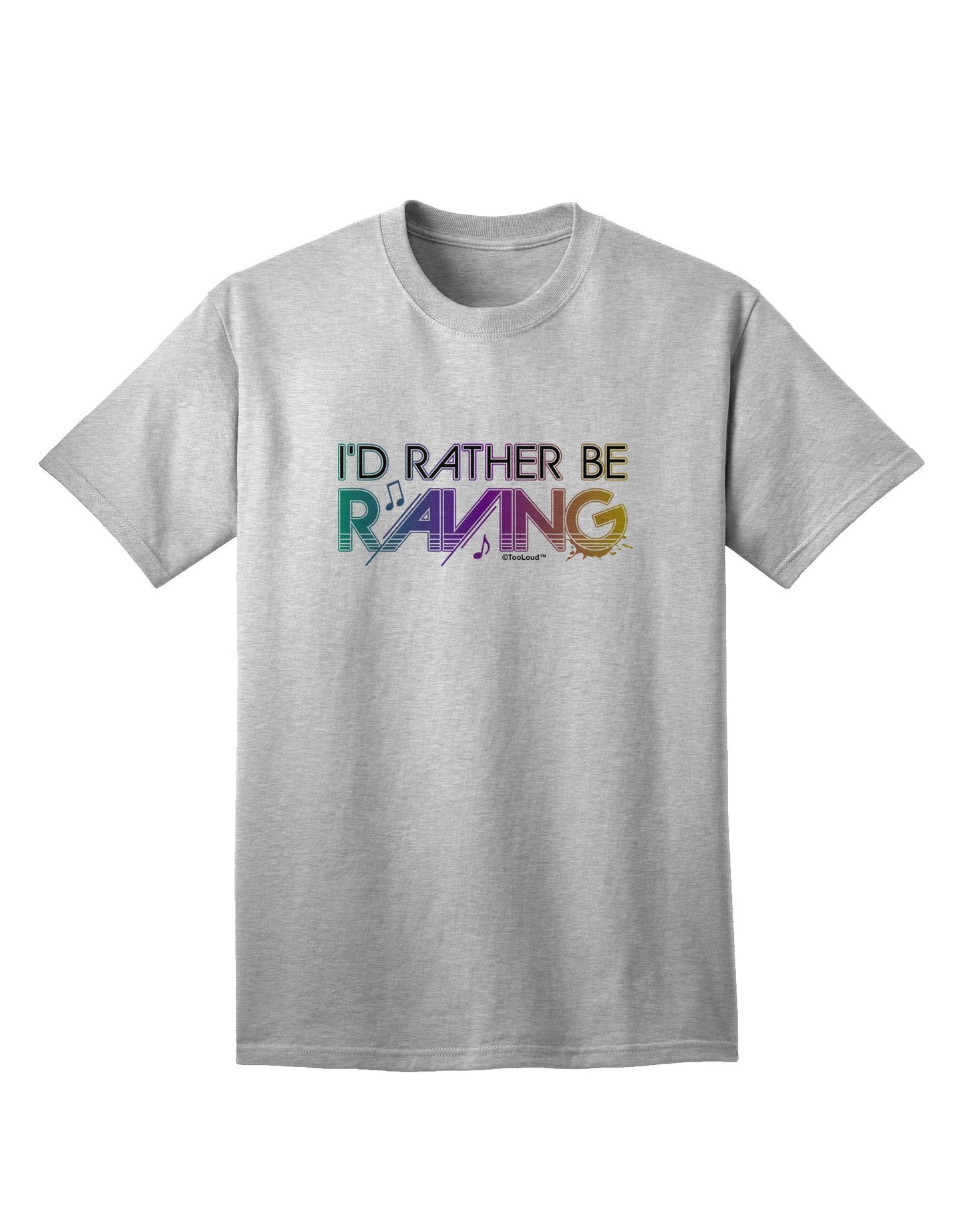 Express Your Passion: I'd Rather Be Raving Adult T-Shirt Collection-Mens T-shirts-TooLoud-AshGray-Small-Davson Sales