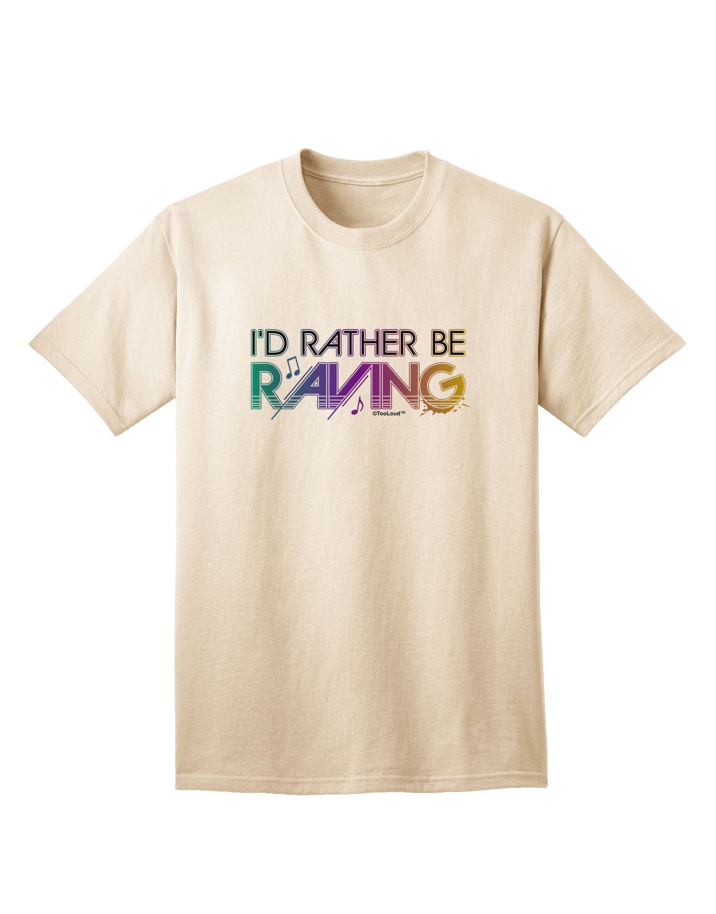Express Your Passion: I'd Rather Be Raving Adult T-Shirt Collection-Mens T-shirts-TooLoud-Natural-Small-Davson Sales