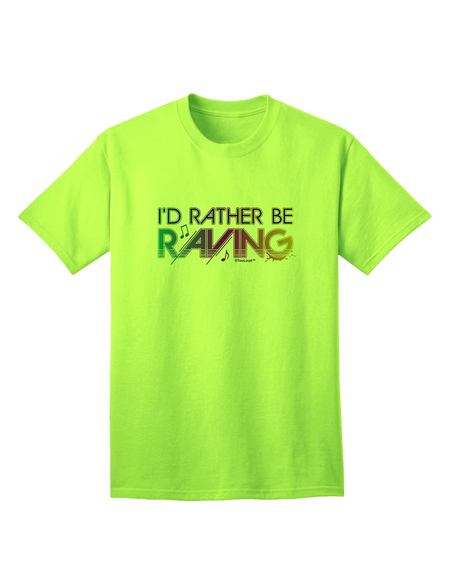 Express Your Passion: I'd Rather Be Raving Adult T-Shirt Collection-Mens T-shirts-TooLoud-Neon-Green-Small-Davson Sales