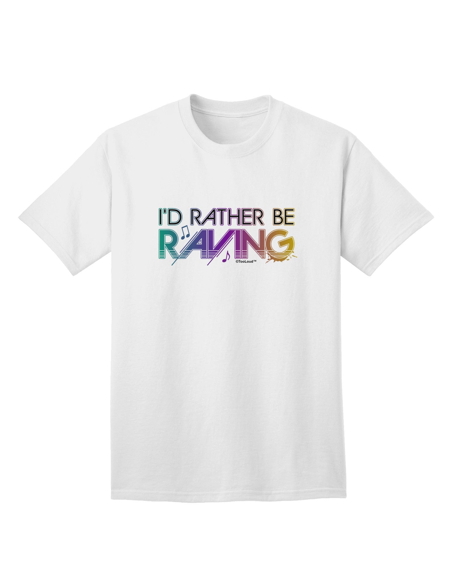 Express Your Passion: I'd Rather Be Raving Adult T-Shirt Collection-Mens T-shirts-TooLoud-White-Small-Davson Sales