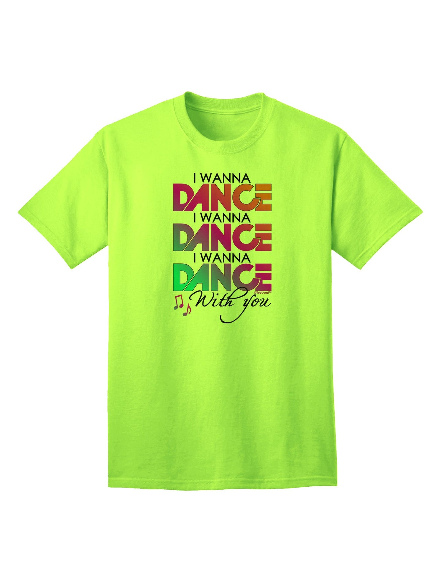 Express Your Rhythm: 'I Wanna Dance With You' Adult T-Shirt Collection-Mens T-shirts-TooLoud-Neon-Green-Small-Davson Sales