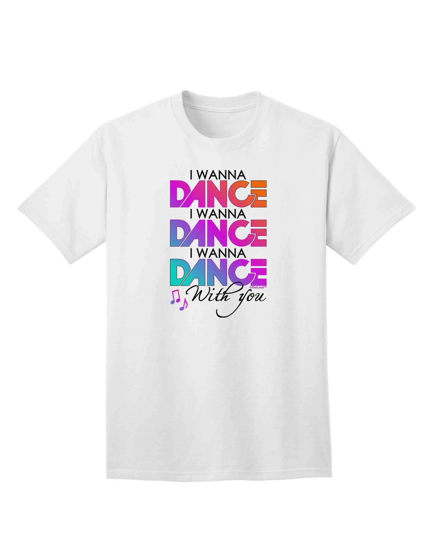 Express Your Rhythm: 'I Wanna Dance With You' Adult T-Shirt Collection-Mens T-shirts-TooLoud-White-Small-Davson Sales