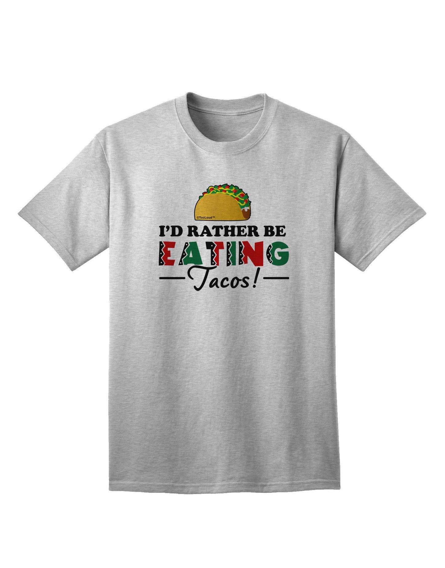 Express Yourself: I'd Rather - Tacos Adult T-Shirt Collection-Mens T-shirts-TooLoud-AshGray-Small-Davson Sales