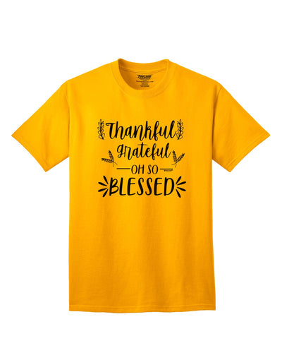 Express your gratitude with our Thankful Grateful Oh So Blessed Adult T-Shirt-Mens T-shirts-TooLoud-Gold-Small-Davson Sales