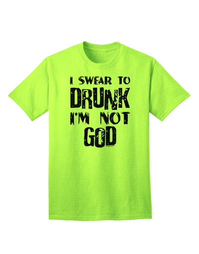 Expressive Humor: 'I Swear to Drunk I'm Not God' Adult T-Shirt Collection-Mens T-shirts-TooLoud-Neon-Green-Small-Davson Sales