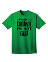 Expressive Humor: 'I Swear to Drunk I'm Not God' Adult T-Shirt Collection-Mens T-shirts-TooLoud-Kelly-Green-Small-Davson Sales