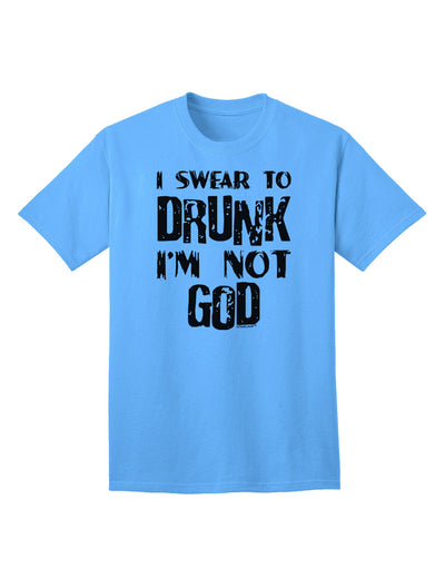 Expressive Humor: 'I Swear to Drunk I'm Not God' Adult T-Shirt Collection-Mens T-shirts-TooLoud-Aquatic-Blue-Small-Davson Sales