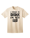 Expressive Humor: 'I Swear to Drunk I'm Not God' Adult T-Shirt Collection-Mens T-shirts-TooLoud-Natural-Small-Davson Sales