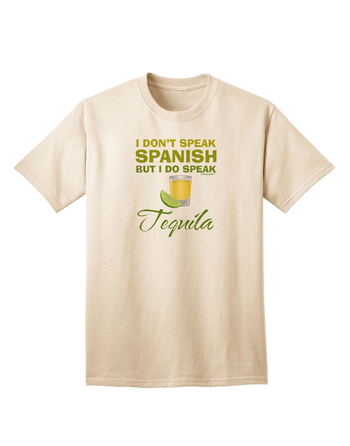 Expressive 'I Do Speak Tequila' Adult T-Shirt - A Statement Piece for the Modern Connoisseur-Mens T-shirts-TooLoud-Natural-Small-Davson Sales