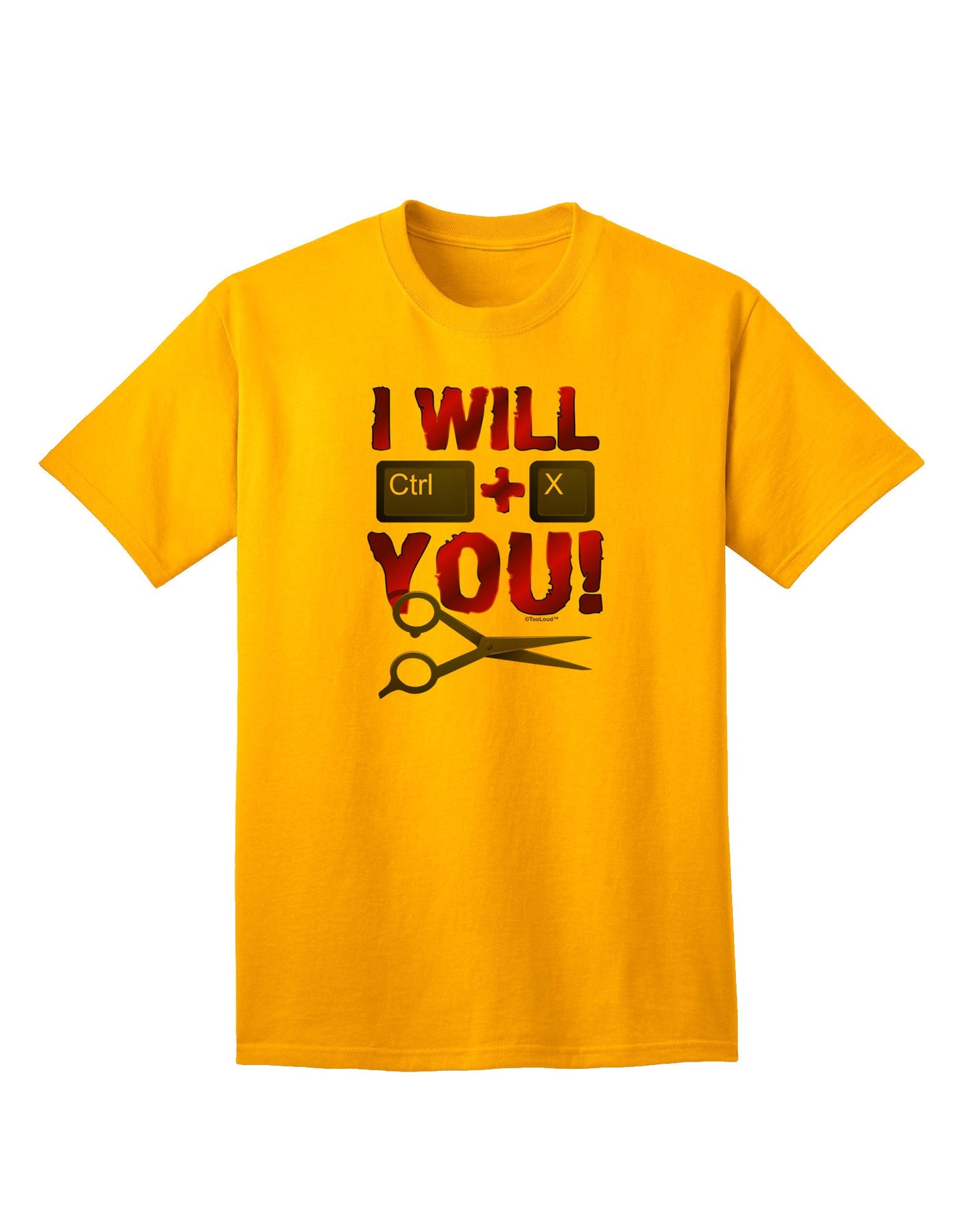 Expressive 'I Will Ctrl X You' Adult T-Shirt - A Statement Piece for the Modern Individual-Mens T-shirts-TooLoud-Gold-Small-Davson Sales