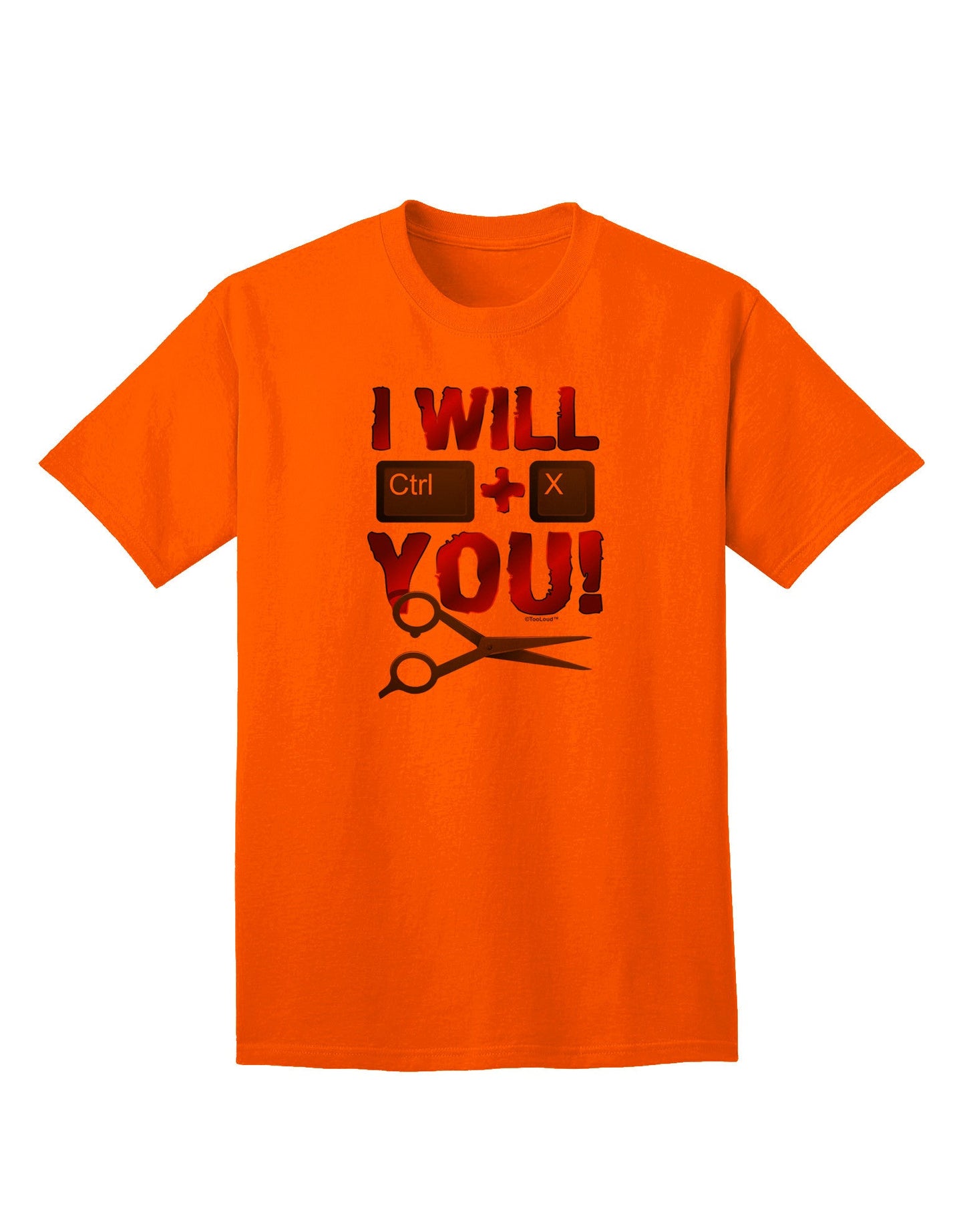 Expressive 'I Will Ctrl X You' Adult T-Shirt - A Statement Piece for the Modern Individual-Mens T-shirts-TooLoud-Orange-Small-Davson Sales